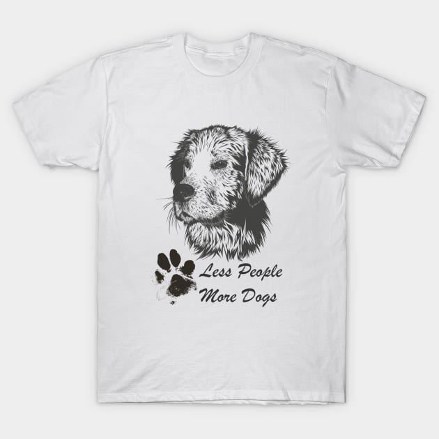 Less people more dogs T-Shirt by SOgratefullART
